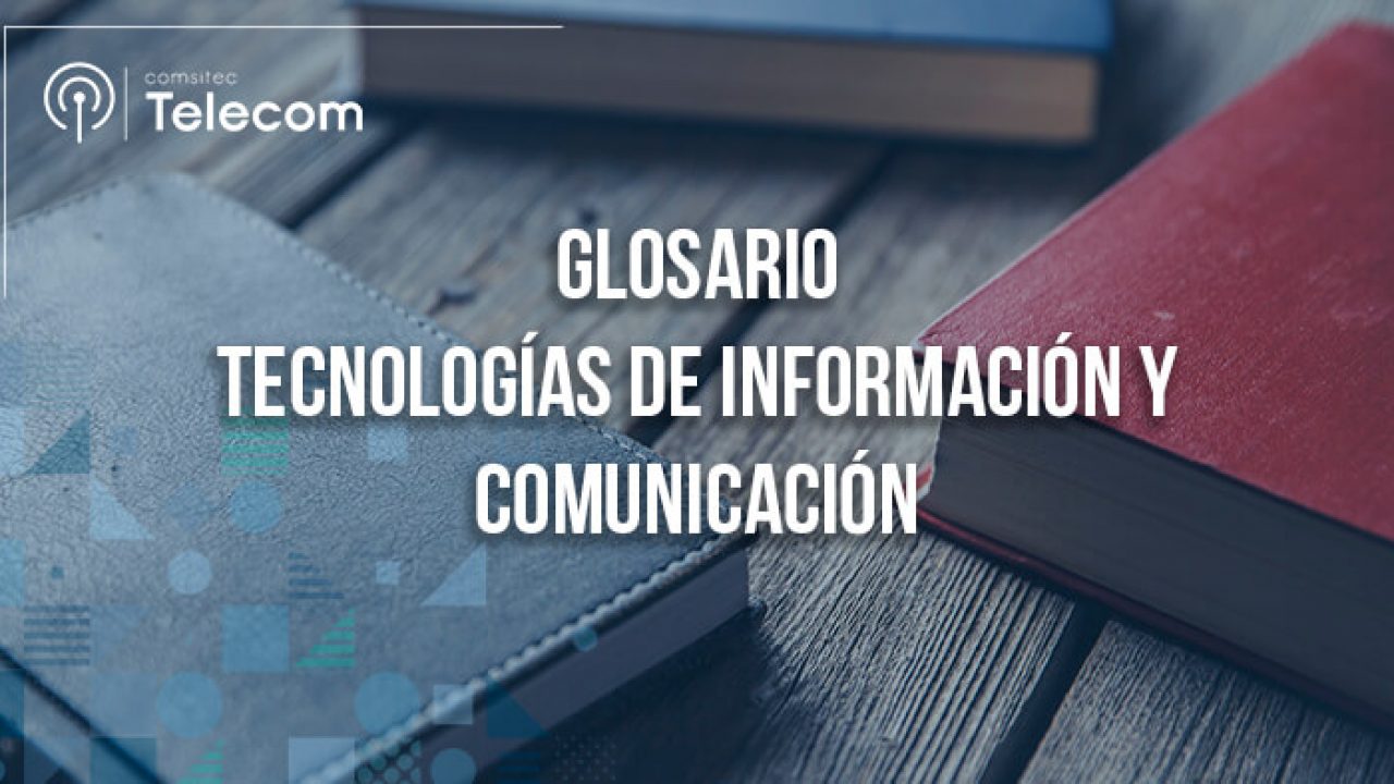 de tecnologías información y Comunicación | Comsitec Blog